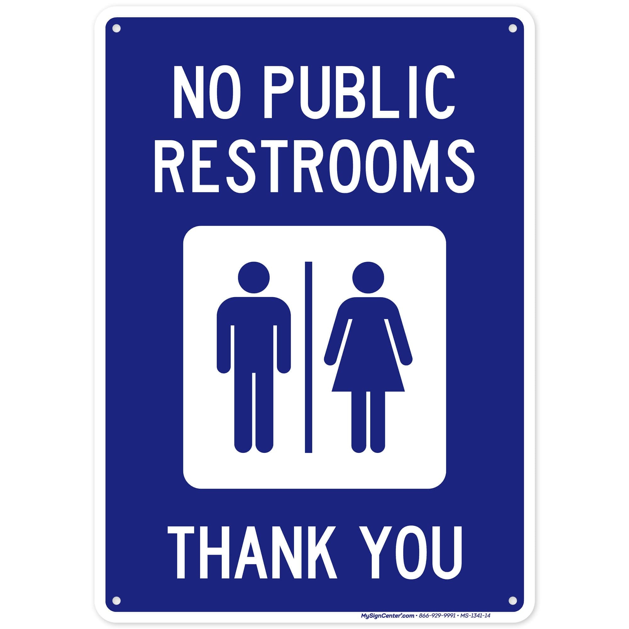 No Public Restrooms Sign 10x14 Inches Rust Free 040 Aluminum Fade Resistant Made In USA By My Sign Center
